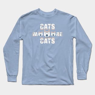 Cats. More cats, please. Long Sleeve T-Shirt